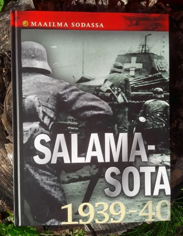 Maailma sodassa: Osa 2. Salamasota 1939-40 - Danielsen, Hanne-Luise | x | Osta Antikvaarista - Kirjakauppa verkossa
