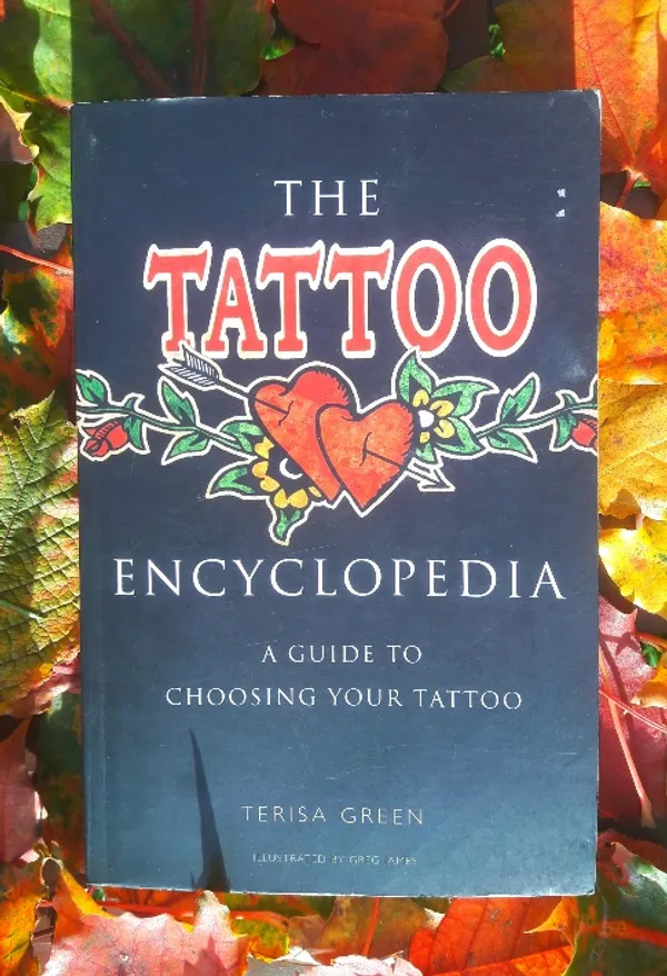 The TATTOO - Encyclopedia: A guide to choosing you tattoo - Green Terisa | x | Osta Antikvaarista - Kirjakauppa verkossa