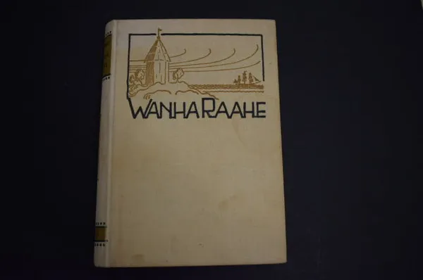 Wanha Raahe - Paulaharju, Samuli | Väinämöisen Kirja Oy | Osta Antikvaarista - Kirjakauppa verkossa