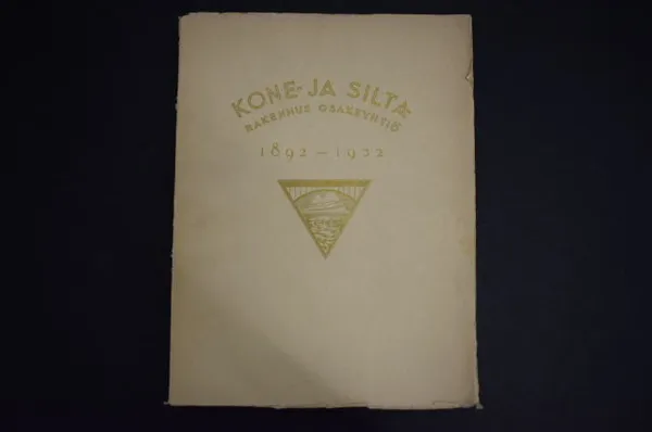 Kone- ja siltarakennus osakeyhtiö 1892-1932 sekä sen edeltäjät - Gripenberg, Lennart | Väinämöisen Kirja Oy | Osta Antikvaarista - Kirjakauppa verkossa