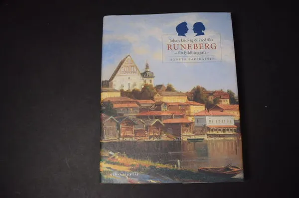 Johan Ludvig & Fredrika Runeberg - En bibliografi - Rahikainen, Agneta | Väinämöisen Kirja Oy | Osta Antikvaarista - Kirjakauppa verkossa