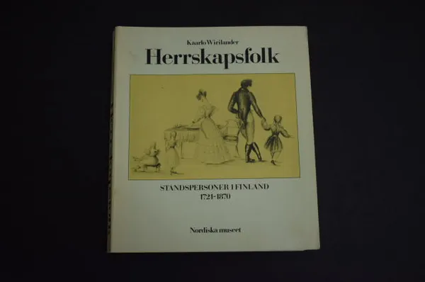 Herrskapsfolk - Ståndspersoner i Finland 1721-1870 - Wirilander, Kaarlo | Väinämöisen Kirja Oy | Osta Antikvaarista - Kirjakauppa verkossa