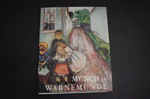 Munch ja Warnemünde 1907-1908 - Bardon Anni - Eggum, Arne - Huusko, Timo - Woll, Gerd | Väinämöisen Kirja Oy | Osta Antikvaarista - Kirjakauppa verkossa