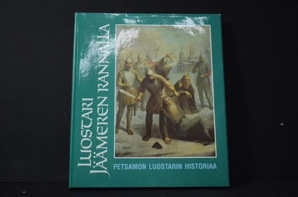 Luostari jäämeren rannalla - Petsamon luostarin historiaa - Arkkimandriitta Panteleimon | Väinämöisen Kirja Oy | Osta Antikvaarista - Kirjakauppa verkossa