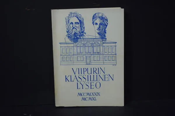 Viipurin klassillinen lyseo 1879-1940 - Väänänen, Jorma | Väinämöisen Kirja Oy | Osta Antikvaarista - Kirjakauppa verkossa