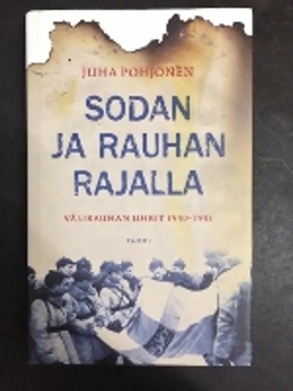 Sodan ja rauhan rajalla välirauhan uhrit 1940-1941 - Pohjoinen Juha | Väinämöisen Kirja Oy | Osta Antikvaarista - Kirjakauppa verkossa