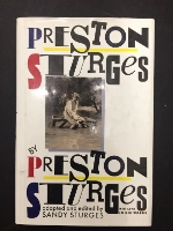 Preston Sturges by Preston Sturges - His life in his words - Sturges, Sandy | Väinämöisen Kirja Oy | Osta Antikvaarista - Kirjakauppa verkossa