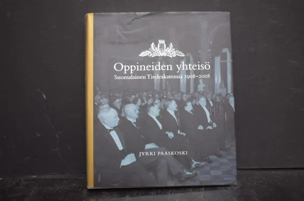 Oppineiden yhteisö - Suomalainen Tiedeakatemia 1908-2008 - Paaskosi, Jyrki | Väinämöisen Kirja Oy | Osta Antikvaarista - Kirjakauppa verkossa