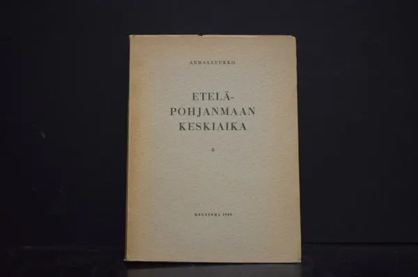 Etelä-Pohjanmaan keskiaika - Luukko, Armas | Väinämöisen Kirja Oy | Osta Antikvaarista - Kirjakauppa verkossa