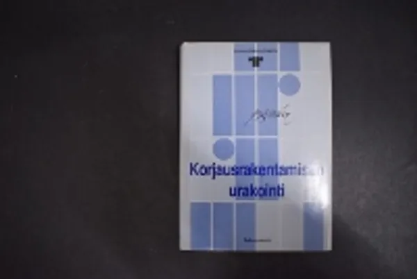 Suomen Rakennuttajaliiton asettaman työryhmän loppuraportti - Korjausrakentamisen urakointi | Väinämöisen Kirja Oy | Osta Antikvaarista - Kirjakauppa verkossa