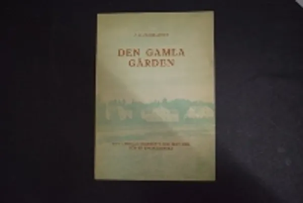 Den gamla gården - Ett gammalt herresäte som blev hem för en ungdomsskola - Fredriksson P. R. | Väinämöisen Kirja Oy | Osta Antikvaarista - Kirjakauppa verkossa