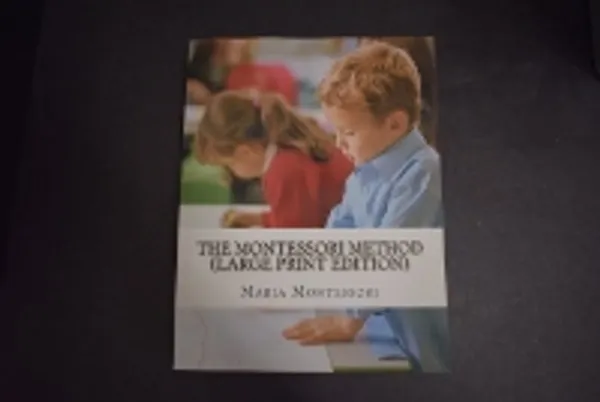 The Montessori Method (Large Print Edition) - Montessori Maria | Väinämöisen Kirja Oy | Osta Antikvaarista - Kirjakauppa verkossa