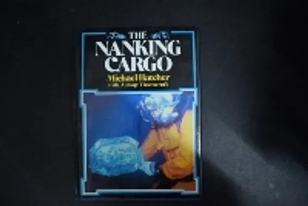 The Nanking Cargo - Hatcher Michael - Thorneroft Antony | Väinämöisen Kirja Oy | Osta Antikvaarista - Kirjakauppa verkossa