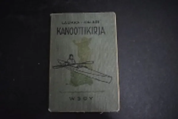 Kanoottikirja - Laukka Erl. - Kalari Reino | Väinämöisen Kirja Oy | Osta Antikvaarista - Kirjakauppa verkossa