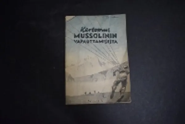Kertomus Mussolinin vapauttamisesta | Väinämöisen Kirja Oy | Osta Antikvaarista - Kirjakauppa verkossa
