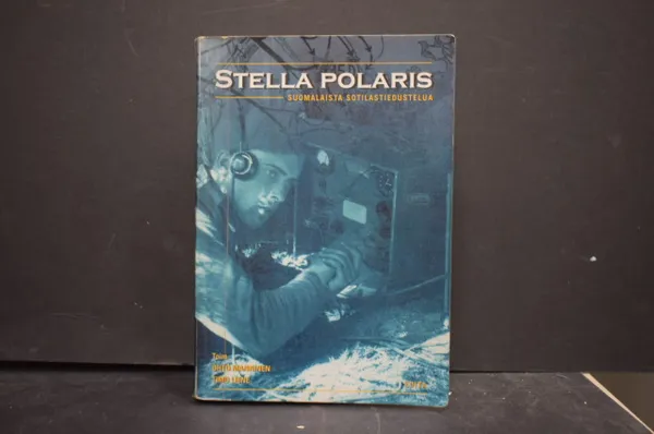 Stella Polaris - Suomalaista sotilastiedustelua - Mannine, Ohto - Liene, Timo (toim.) | Väinämöisen Kirja Oy | Osta Antikvaarista - Kirjakauppa verkossa