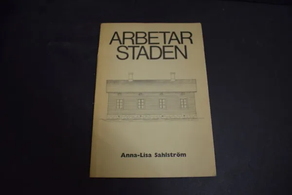 Arbetar staden - Sahlström Anna-Lisa | Väinämöisen Kirja Oy | Osta Antikvaarista - Kirjakauppa verkossa