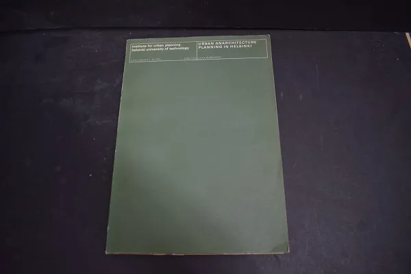 Urban anarchitecture - Planning in Helsinki, reality and after: Search for a new living environment - Massiotta Luca | Väinämöisen Kirja Oy | Osta Antikvaarista - Kirjakauppa verkossa
