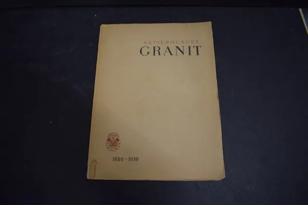 Aktiebolaget granit 1886-1936 | Väinämöisen Kirja Oy | Osta Antikvaarista - Kirjakauppa verkossa