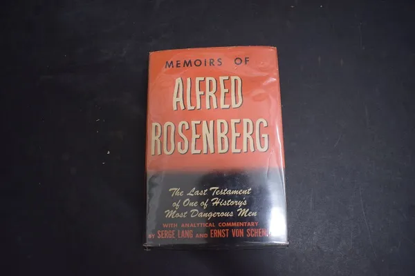 Memoirs of Alfred Rosenberg - The Last Testament of One of History's Most Dangerous Men - Alfred Rosenberg (analytical commentary by Serge Lang, Ernst von Schneck) | Väinämöisen Kirja Oy | Osta Antikvaarista - Kirjakauppa verkossa