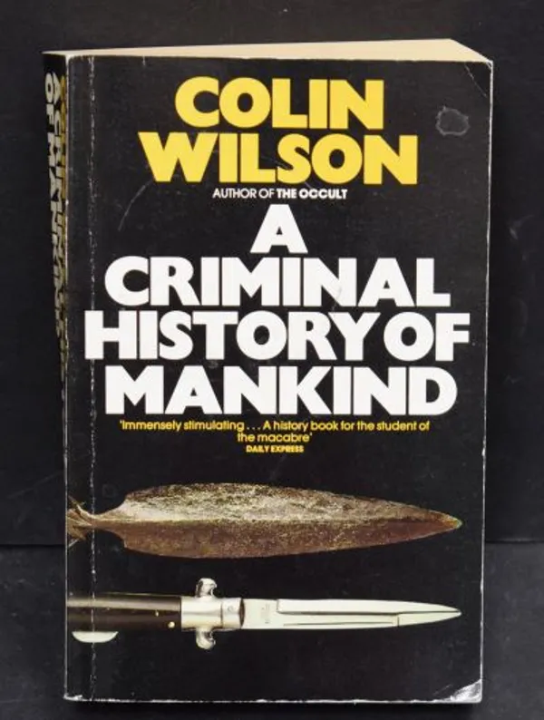 A Criminal History of Mankind - Wilson Colin | Väinämöisen Kirja Oy | Osta Antikvaarista - Kirjakauppa verkossa