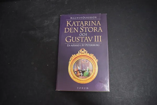 Katarina den stora och Gustav III - En månad i S:t Petersburg - Olausson Magnus | Väinämöisen Kirja Oy | Osta Antikvaarista - Kirjakauppa verkossa