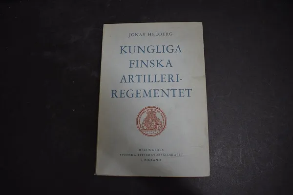 Kungliga finska artilleriregementet - Hedberg Jonas | Väinämöisen Kirja Oy | Osta Antikvaarista - Kirjakauppa verkossa