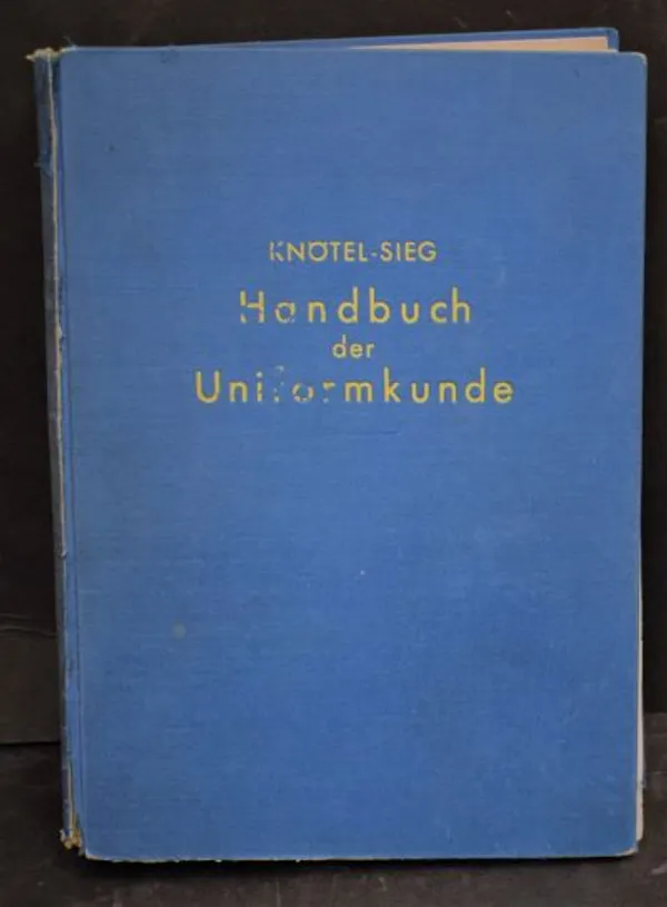 Handbuch Der Uniformkunde: Die Militärische Tracht in ihrer Entwicklung bis zur Gegenwart - Knötel Richard | Väinämöisen Kirja Oy | Osta Antikvaarista - Kirjakauppa verkossa