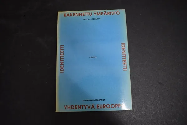 Rakennettu ympäristö - Identiteetti - Yhdentyvä Eurooppa / Built environment - Identity - European integration - toim. Vakkilainen Nina | Väinämöisen Kirja Oy | Osta Antikvaarista - Kirjakauppa verkossa