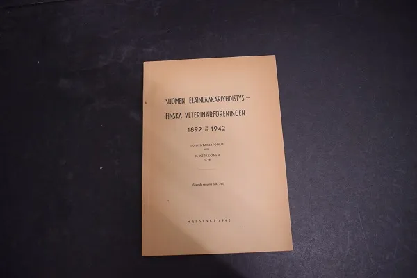 Suomen eläinlääkäriyhdistys - Finska veterinärföreningen 1892-1942 toimintakertomus - Kerkkonen Matti | Väinämöisen Kirja Oy | Osta Antikvaarista - Kirjakauppa verkossa