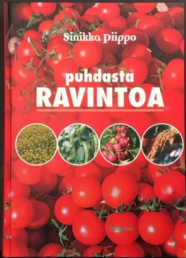 Puhdasta ravintoa - Piippo Sinikka | Väinämöisen Kirja Oy | Osta Antikvaarista - Kirjakauppa verkossa