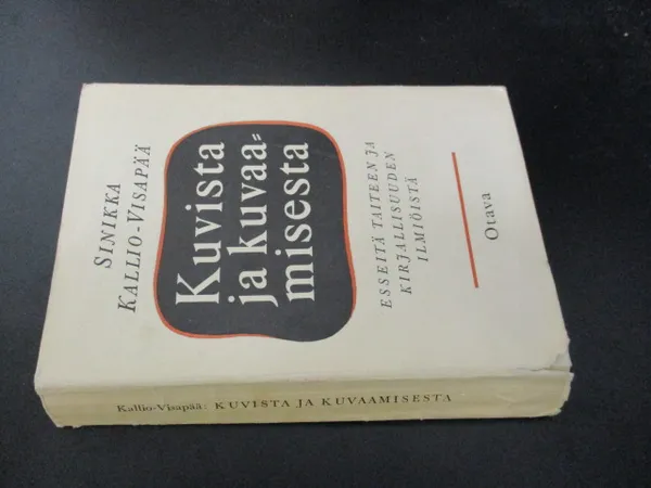 Kuvista ja kuvaamisesta - esseitä taiteen ja kirjallisuuden ilmiöistä - Kallio-Visapää Sinikka | Pispalan kirjastoyhdistys ry | Osta Antikvaarista - Kirjakauppa verkossa