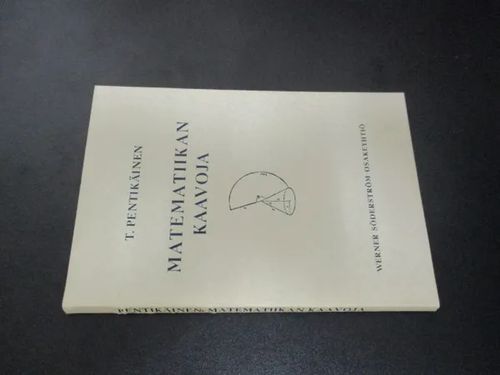 Matematiikan kaavoja - algebra, geometria, trigonometria, analyyttinen geometria, differentiaali- ja integraalilaskenta, vektori- ja matriisilaskenta, todennäköisyyslaskenta - Pentikäinen T. | Pispalan kirjastoyhdistys ry | Osta Antikvaarista - Kirjakauppa verkossa