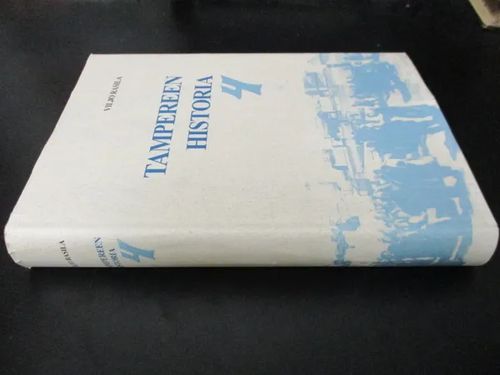 Tampereen historia 4 - Vuodesta 1944 vuoteen 1990 - Rasila Viljo | Pispalan kirjastoyhdistys ry | Osta Antikvaarista - Kirjakauppa verkossa