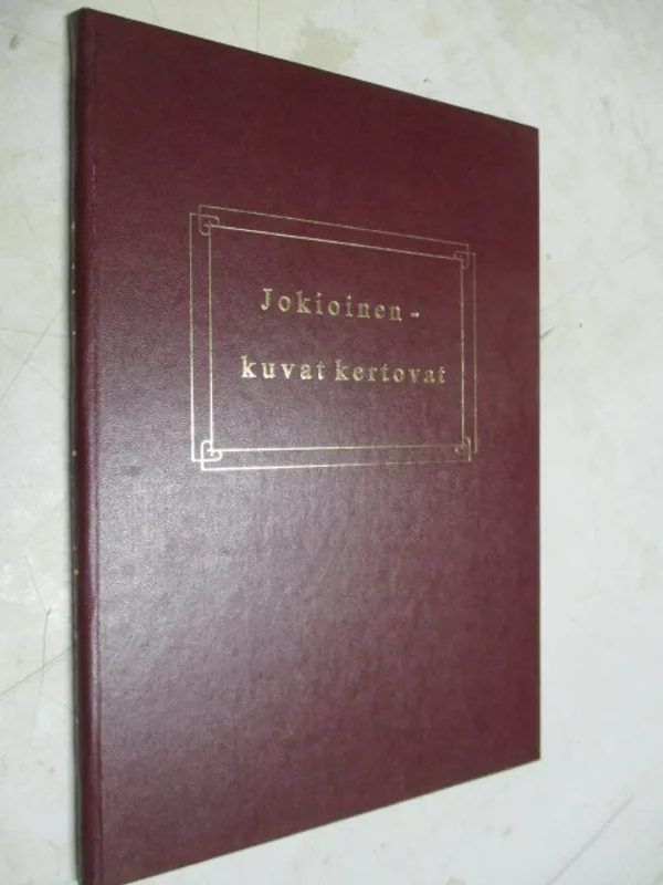 Jokioinen - kuvat kertovat | Pispalan kirjastoyhdistys ry | Osta Antikvaarista - Kirjakauppa verkossa