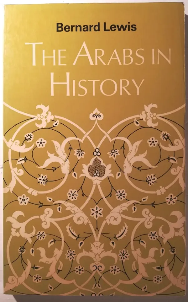 The Arabs in History - Lewis, Bernard | Taiteen Tarhurit Tmi | Osta Antikvaarista - Kirjakauppa verkossa