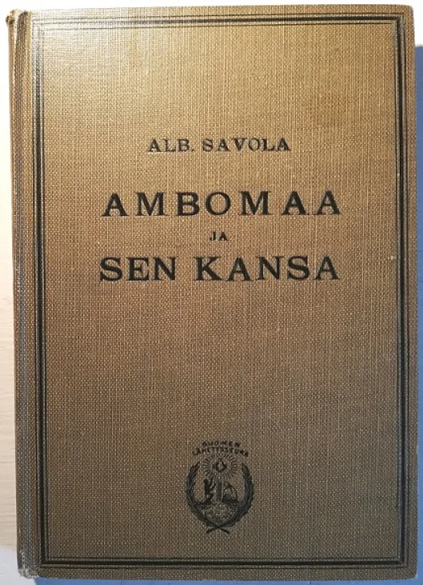Ambomaa ja sen kansa - Savola, Alb. | Taiteen Tarhurit Tmi | Osta Antikvaarista - Kirjakauppa verkossa