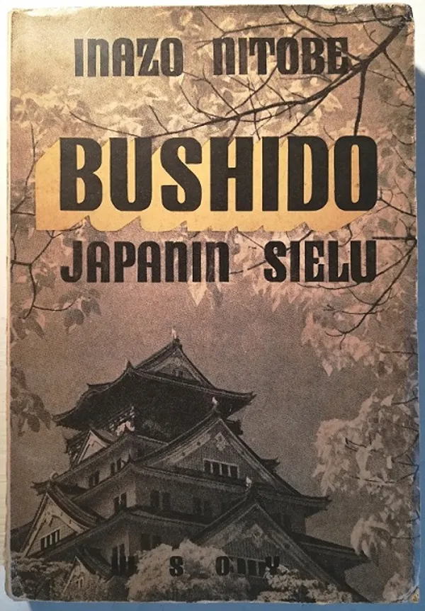 Bushido. Japanin sielu - Nitobe, Inazo | Taiteen Tarhurit Tmi | Osta Antikvaarista - Kirjakauppa verkossa
