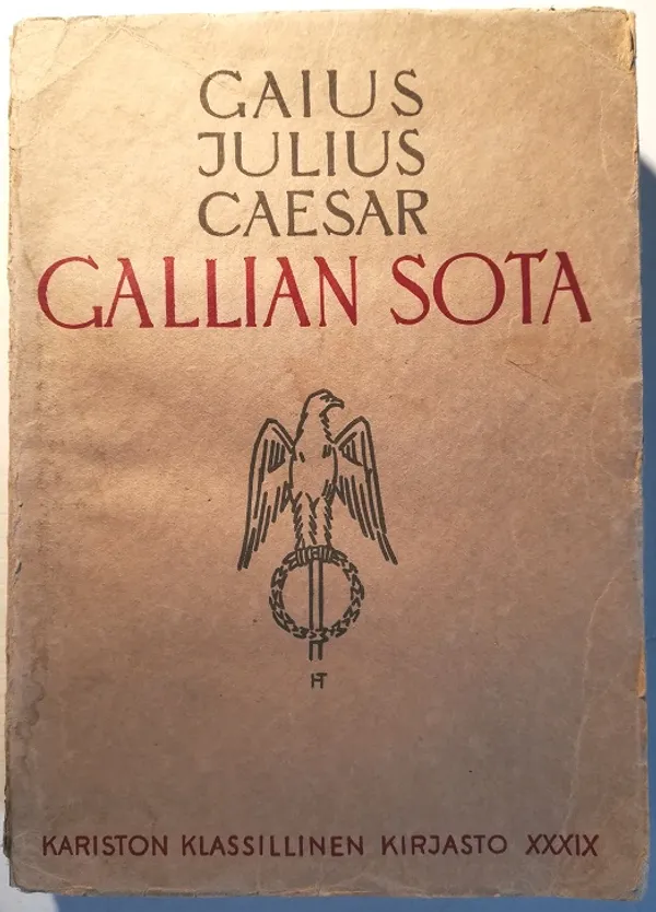 Gallian sota - Caesar, Gaius Julius | Taiteen Tarhurit Tmi | Osta Antikvaarista - Kirjakauppa verkossa