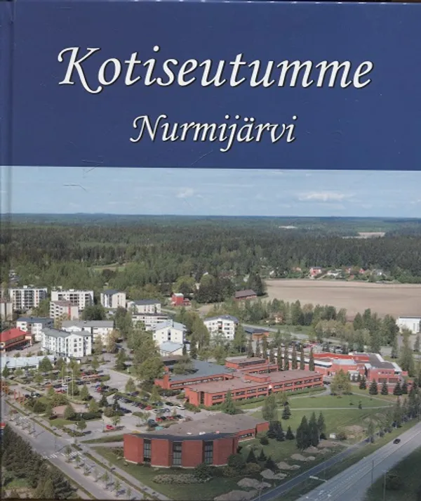 Kotiseutumme Nurmijärvi | Turun Antikvariaatti | Osta Antikvaarista - Kirjakauppa verkossa