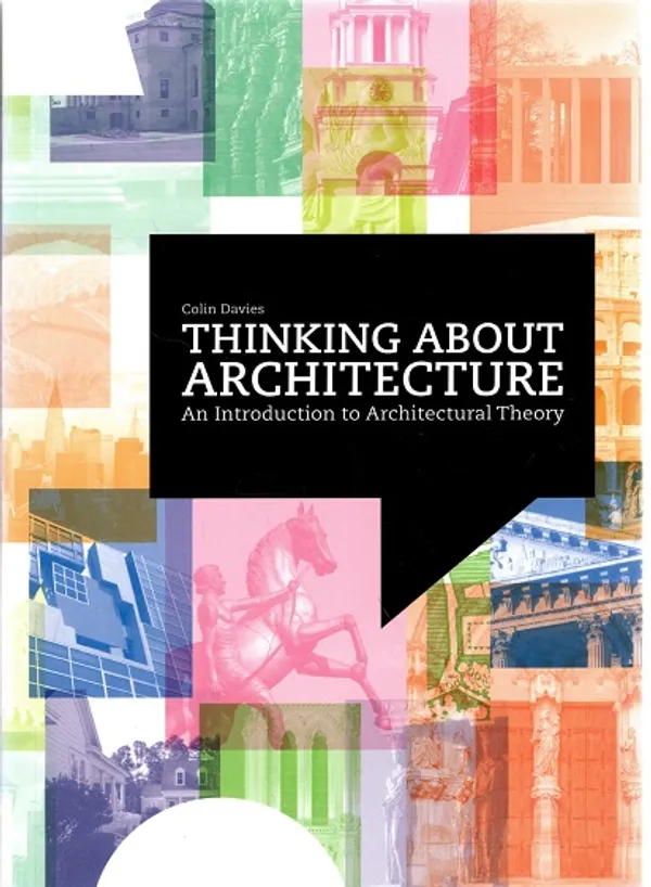 Thinking About Architecture - An Introduction to Architectural Theory - Davies Colin | Turun Antikvariaatti | Osta Antikvaarista - Kirjakauppa verkossa