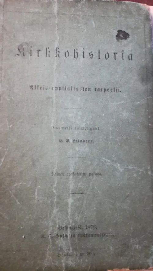 Kirkkohistoria alkeis-oppilaitosten tarpeeksi - Leinberg K. G. | Aseman divari | Osta Antikvaarista - Kirjakauppa verkossa