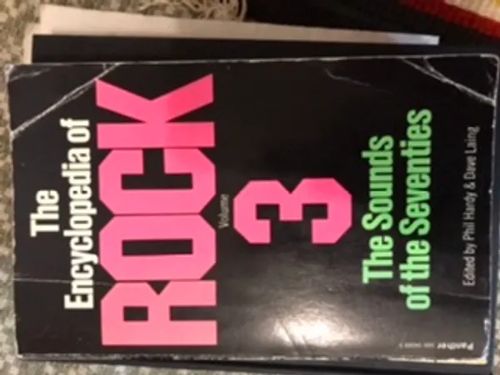 The Encyclopedia of Rock 3 - Hardy Phil, Laing Dave | Aseman divari | Osta Antikvaarista - Kirjakauppa verkossa