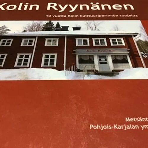 Kolin Ryynänen - 10 vuotta Kolin kulttuuriperinnön suojelua - Karttunen  Osmo - Lovén Lasse | Aseman divari | Osta