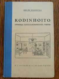 Kodinhoito : seminaarien kotitaloudenopetusta ja koteja varten - Hannula  Helmi | Finlandia Kirja | Osta Antikvaarista - Kirjakauppa verkossa