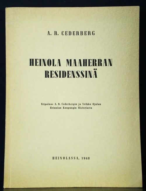 Heinola maaherran residenssinä - Cederberg A.R. | C. Hagelstam Antikvariaatti | Osta Antikvaarista - Kirjakauppa verkossa