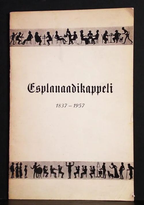 Esplanaadikappeli 1837-1957 | C. Hagelstam Antikvariaatti | Osta Antikvaarista - Kirjakauppa verkossa