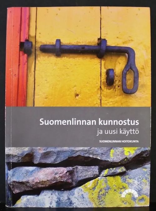 Suomenlinnan kunnostus ja uusi käyttö | C. Hagelstam Antikvariaatti | Osta Antikvaarista - Kirjakauppa verkossa