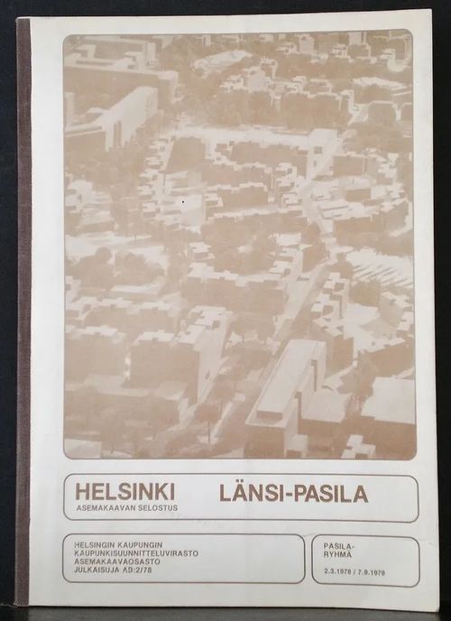 Länsi-Pasila. Asemakaava: Helsingin kaupungin 17. kaupunginosa korttelit 17060-17094 katu- ja puistoalueet | C. Hagelstam Antikvariaatti | Osta Antikvaarista - Kirjakauppa verkossa