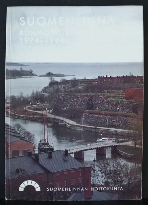 Suomenlinna. Kunnostustyöt 1974-1994 | C. Hagelstam Antikvariaatti | Osta Antikvaarista - Kirjakauppa verkossa